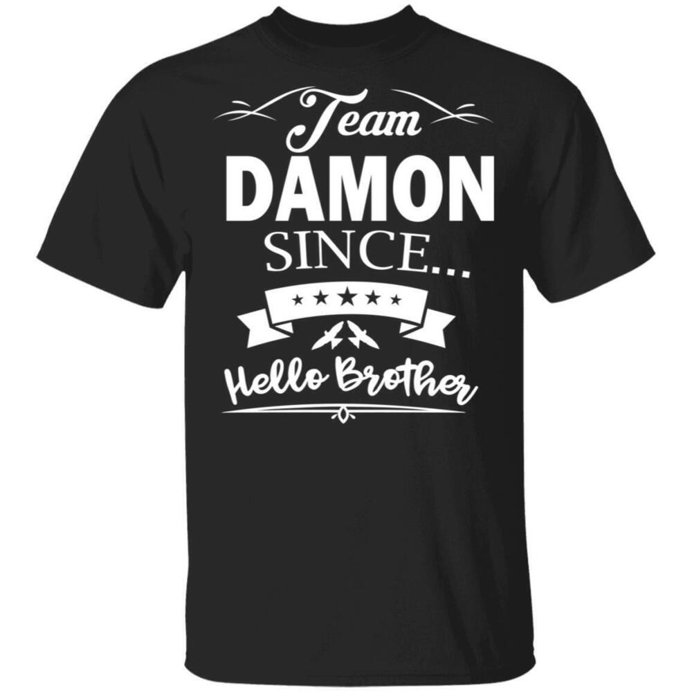 Damon Salvatore Team Damon Since Hello Brother Tshirts